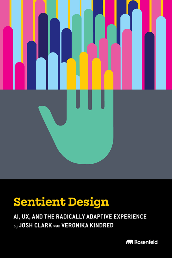 Book cover of Sentient Design by Josh Clark with Veronika Kindred